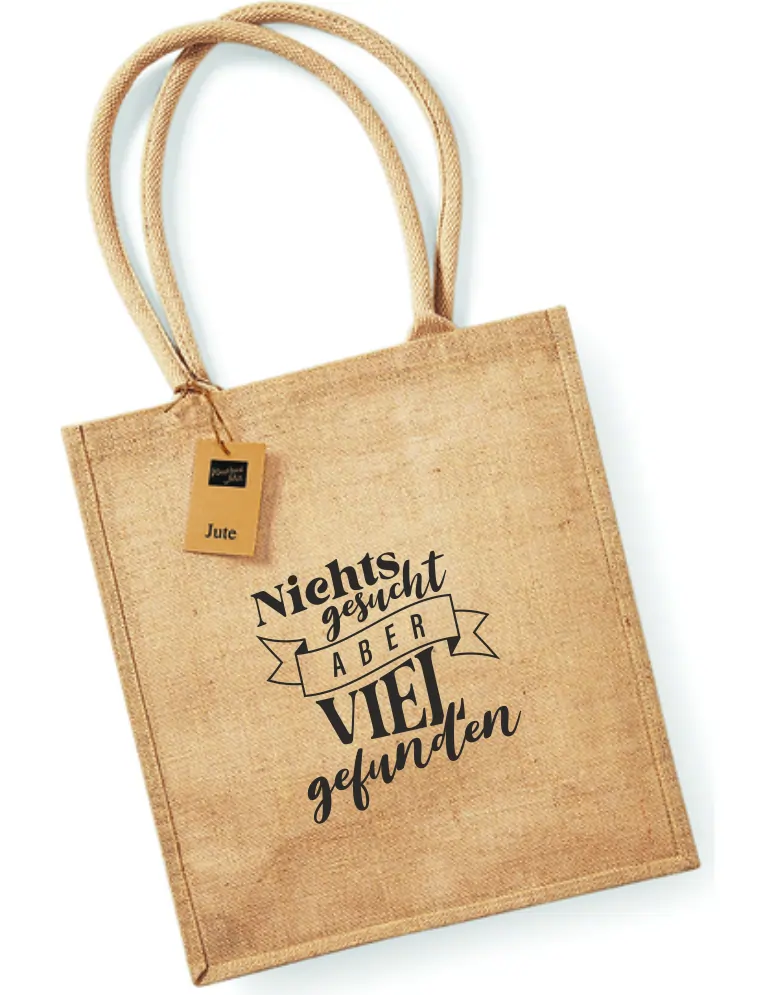 Jute Tasche mit Druck Nichts gesucht aber viel gefunden